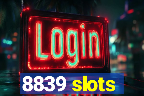 8839 slots